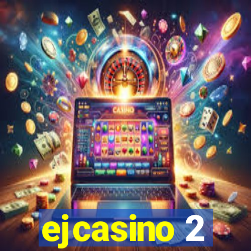 ejcasino 2